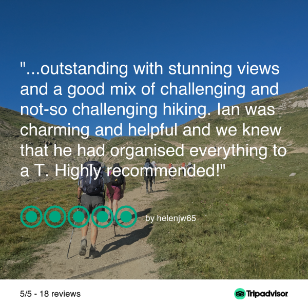 Text over mountain image - ...outstanding with stunning views and a good mix of challenging and not-so challenging hiking. Ian was charming and helpful and we knew that he had organised everything to a T. Highly recommended